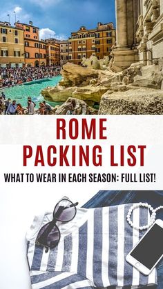 the rome packing list with text overlay that reads, rome packing list what to wear in each season full list