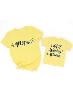 I got it from my mama matching mother daughter shirts Yellow Short Sleeve T-shirt For Family Matching, Casual Yellow Tops With Name Print, Yellow Cotton Tops With Name Print, Yellow Short Sleeve Top With Name Print, Yellow Cotton Tops With Custom Print, Yellow Cotton Top With Funny Print, Yellow Cotton Shirt With Funny Print, Yellow Cotton Shirt With Custom Print, Yellow Short