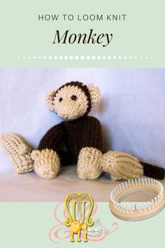 a crocheted monkey sitting on top of a bed with the words how to loom knit monkey