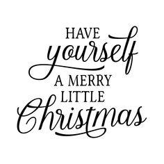 the words have yourself merry little christmas written in cursive font on white paper