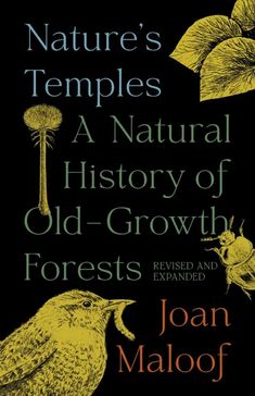 nature's temples a natural history of old - growth forests and examined by joan maloof