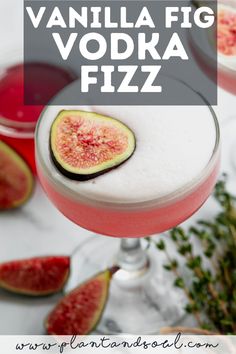 a pink drink with a slice of fruit on the rim and text overlay that reads vanilla fig vodka fizz