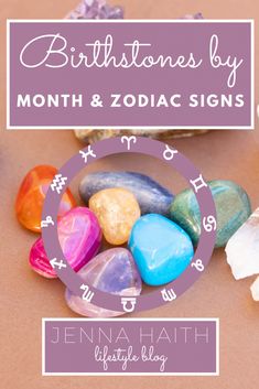 rocks and crystals with the words birth stones by month and zodiac signs