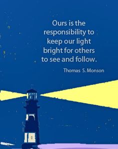 a lighthouse with a quote on it that says ours is the resonsibity to keep our light bright for others to see and follow