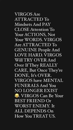 the words are written in black and white on a black background that says, virgos are attracted to mindset anion to close attention to your actions, not