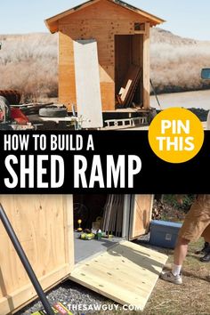 how to build a shed ramp in the backyard with text overlay that reads, see this