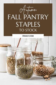 jars filled with different types of food and the words autumn fall pantry staples to stock