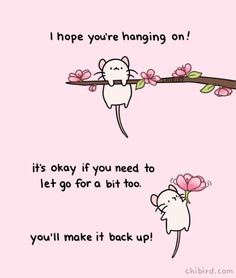 two mice hanging on to a branch with pink flowers and the caption, i hope you're hanging on