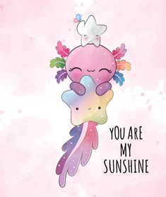 a pink background with an illustration of a unicorn sleeping on top of a star and the words you are my sunshine