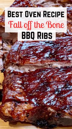 bbq ribs on a cutting board with text overlay that reads best oven recipe fall off the bone bbq ribs