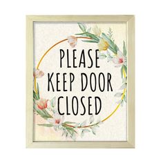 a sign that says please keep door closed with flowers and leaves around the frame, on a white background