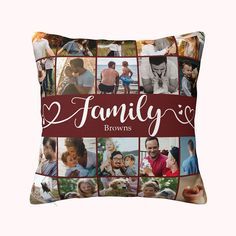 a family photo collage on a pillow with the words,'family browns '