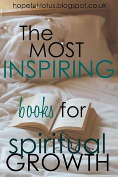 an open book sitting on top of a bed with the title, the most inspring books for spiritual growth