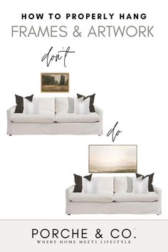 two couches with black and white pillows in front of them, the text reads how to properly hang frames & artwork don't do