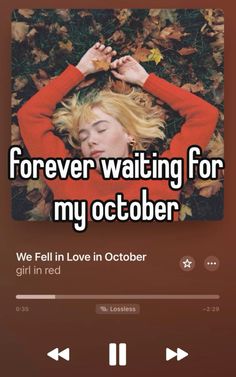 the text reads, forever waiting for my october we fell in love in october girl in red