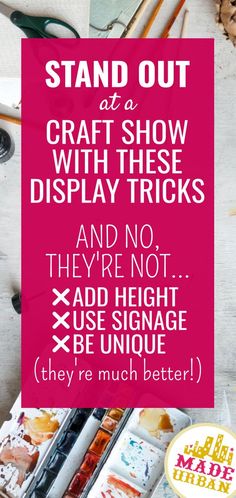 a sign that says stand out at a craft show with these display tricks and they're not