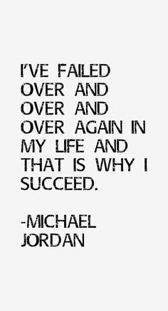 michael jordan quote about being afraid over and over again in the life and that is why i