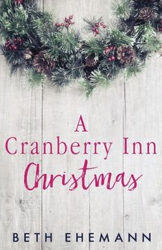 a cranberry inn christmas by beth heimann book cover with wreath and pine cones