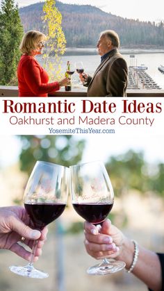 two people toasting wine glasses with the words romantic date ideas, oakhurst and madera county