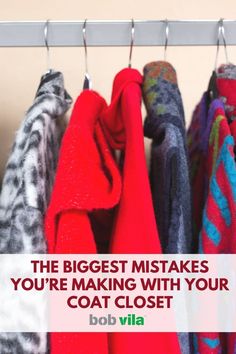 clothes hanging on a rack with the words, the biggest mistakes you're making with your coat closet