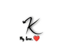 the letter k is for my love