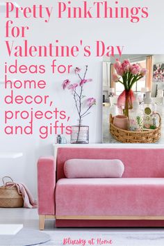 pretty pink things for valentine's day ideas for home decor, projects and gifts