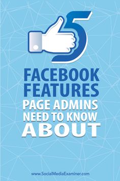 facebook features page admins need to know about 5 things you didn't know about