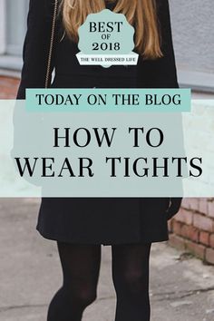 How to Wear Tights: A Guide| The Well Dressed Life Tights For Work, Dresses To Wear With Tights, Black Tights Heels Outfit, Sheet Tights Outfit, How To Wear Black Tights, Styling Tights In Winter, What To Wear With Black Tights, How To Wear Tights 2023, How To Wear Ankle Boots With A Dress Winter Black Tights