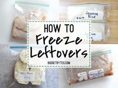 freeze leftovers in plastic bags with the words how to freeze leftovers on them