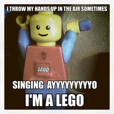 a lego toy with the caption i throw my hands up in the air sometimes