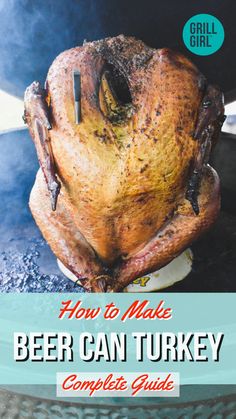 how to make beer can turkey complete guide for grilling and roasting meats