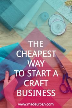 the cheapest way to start a craft business