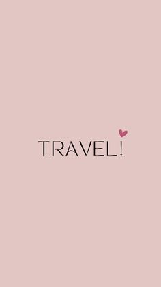 the word travel written in black ink on a pink background with a heart shaped object