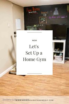 there is a sign that says let's set up a home gym