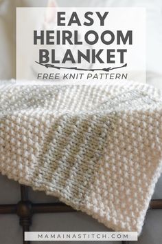 a knitted blanket with text overlay that says easy heiroom blanket free knitting pattern