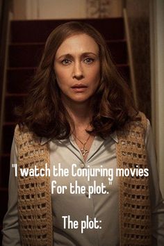 a woman standing in front of stairs with the caption i watch the conjuring movies for the plot