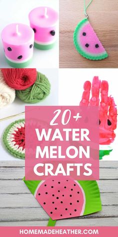 watermelon crafts with text overlay that reads 20 water melon crafts