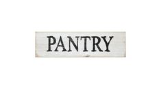 a sign that says pantry on it with the word pantry written in black and white