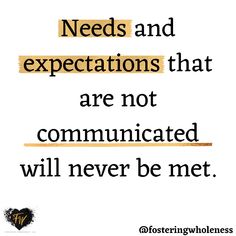 a quote that says, needs and expectations that are not communcated will never be met