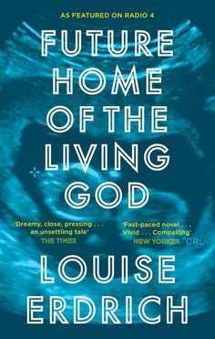 the book cover for future home of the living god by louise errich