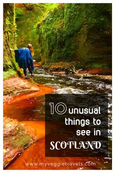 a person standing on the edge of a river with text overlay that reads 10 unusual things to see in scotland