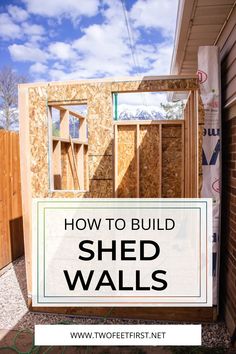 a house being built with the words how to build shed walls