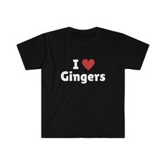 I Love Gingers T-Shirt, I Heart Gingers Tee Shirt This classic unisex jersey short sleeve tee fits like a well-loved favorite. Soft cotton and quality print make users fall in love with it over and over again. These t-shirts have-ribbed knit collars to bolster shaping. The shoulders have taping for better fit over time. Dual side seams hold the garment's shape for longer.  .: 100% Airlume combed and ringspun cotton (fiber content may vary for different colors) .: Light fabric (4.2 oz/yd² (142 g/ Funny Text Short Sleeve Tops For Valentine's Day, I ❤️ Shirts, Valentine's Day T-shirt With Slogan And Short Sleeves, Valentine's Day Cotton T-shirt With Funny Text, Valentine's Day Slogan T-shirt Short Sleeve, Valentine's Day Slogan T-shirt With Short Sleeves, Valentine's Day Short Sleeve Slogan T-shirt, Valentine's Day Graphic Tee With Letter Print, Valentine's Day Slogan Graphic T-shirt