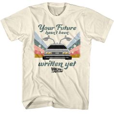 a white t - shirt with the words, your future hasn't been written on it