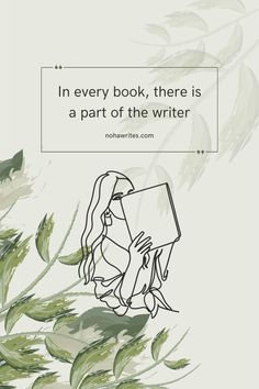 a drawing of a woman reading a book with the quote in every book, there is a part of the writer