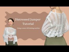 Knitting Machine Clothes, Knitting Machine Dress, Distressed Jumper, Machine Crochet, Crochet Machine, Knitting Machine Tutorial, Circular Knitting Machine, Knit Projects, Knitting Machine Patterns