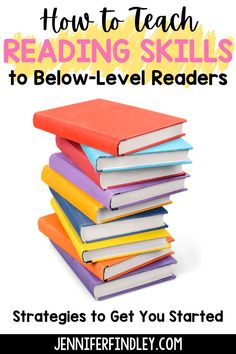 a stack of books with the title how to teach reading skills to below level readers