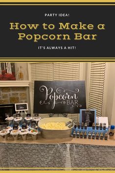 popcorn bar with the title how to make a popcorn bar it's always a hit