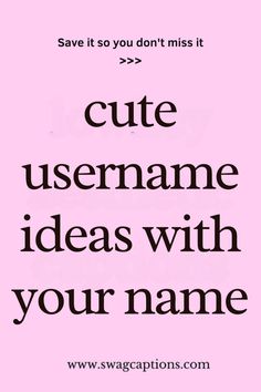 a pink background with the words cute username ideas with your name