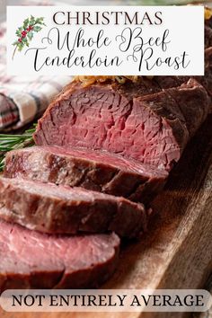 sliced roast beef on a wooden cutting board with rosemary sprigs and text overlay that reads christmas whole best tendereon roast not entirely average